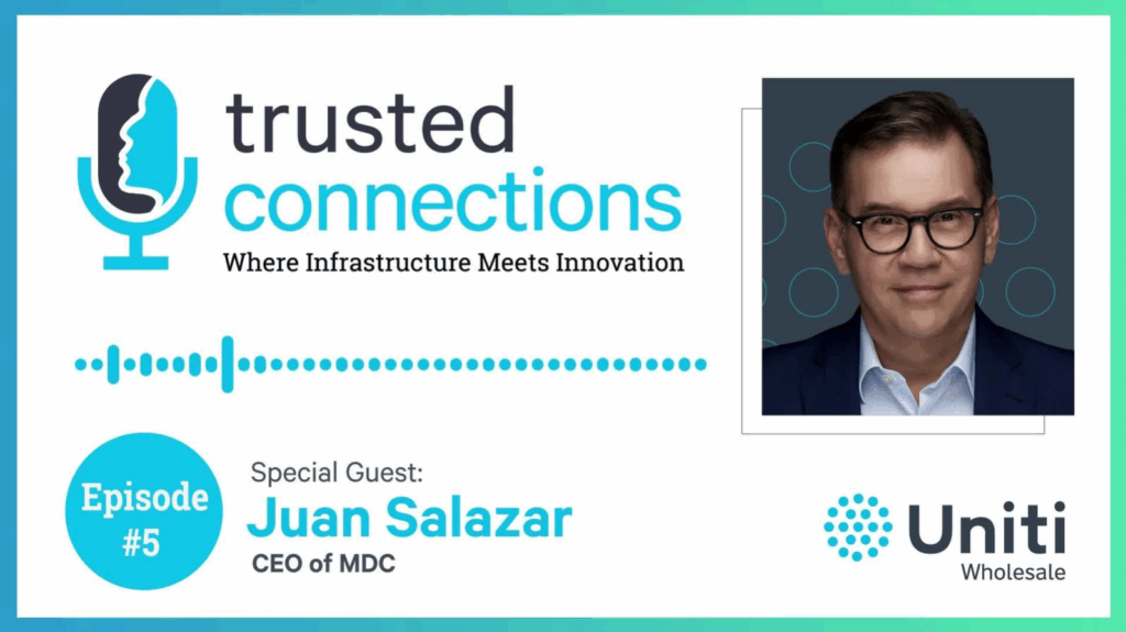 Podcast graphic for "trusted connections: Where Infrastructure Meets Innovation," Episode 5, featuring special guest Juan Salazar, CEO of MDC. The right side shows Juan Salazar’s portrait and Uniti Wholesale’s logo at the bottom.